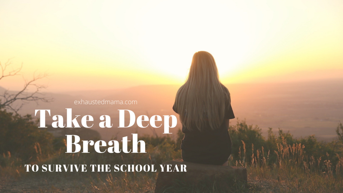 Take a Deep Breath to Survive the School Year