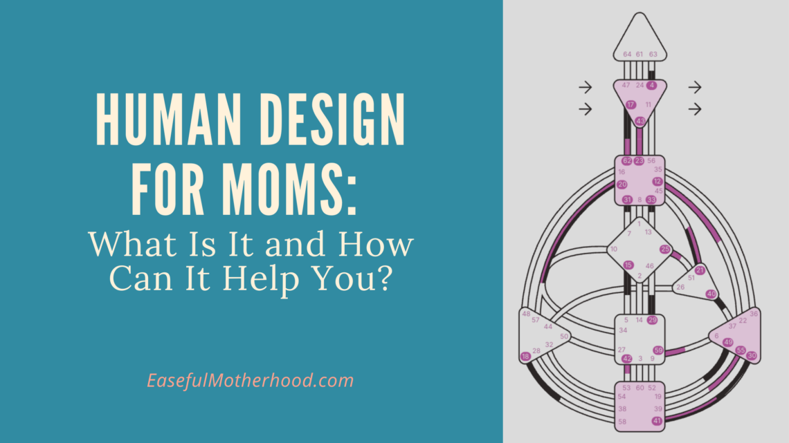 Human Design for Moms: What Is It and How Can It Help You